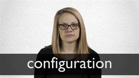 how to pronounce configuration|How to pronounce CONFIGURATION in British .